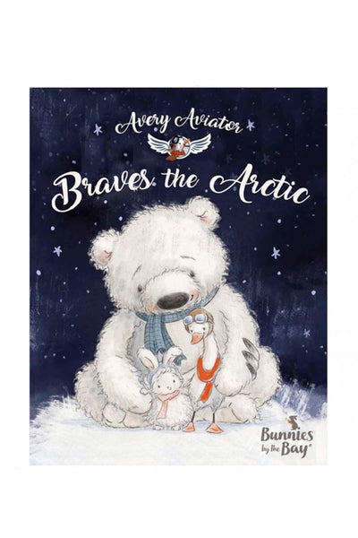 Avery the Aviator Braves the Artic Storybook by Bunnies by the Bay